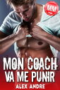 Mon Coach va me Punir (MM)【電子書籍】[ Alex Andre ]