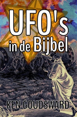 UFO's in de Bijbel Aliens, Buitenaards, ET, openbaring, buitenaards DNA, Ufo-ontmoetingen, Buitenaardse ontvoering, pan