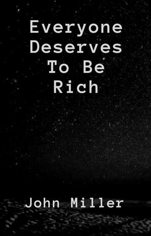 Everyone Deserves To Be Rich
