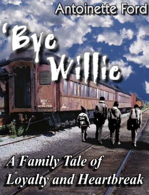 'Bye Willie: A Family Tale of Loyalty and Heartbreak