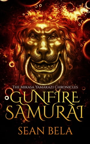 Gunfire Samurai: The Mikasa Yamakazi Chronicles
