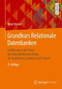 Grundkurs Relationale Datenbanken Einf?hrung in die Praxis der Datenbankentwicklung f?r Ausbildung, Studium und IT-Beruf