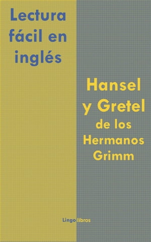 Lectura fácil en inglés: Hansel y Gretel de los Hermanos Grimm
