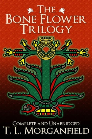 The Bone Flower Trilogy The Bone Flower Trilogy