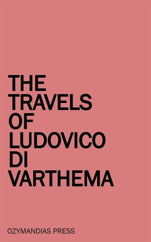 The Travels of Ludovico di VarthemaŻҽҡ[ Ludovico di Varthema ]
