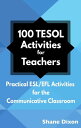 100 TESOL Activities for Teachers: Practical ESL/EFL Activities for the Communicative Classroom