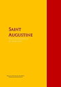 The Confessions of St. Augustine by Bishop of Hippo Saint Augustine【電子書籍】[ Saint Augustine ]