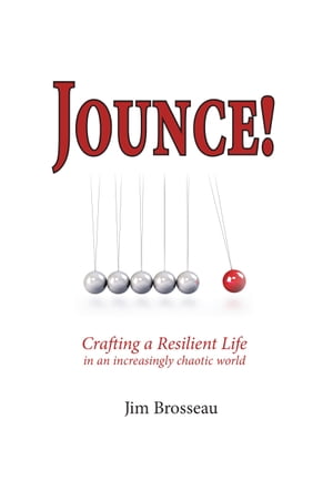 Jounce: Crafting a Resilient Life in an Increasingly Chaotic World