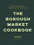 The Borough Market Cookbook