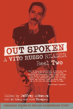 Out Spoken: A Vito Russo Reader, Reel Two