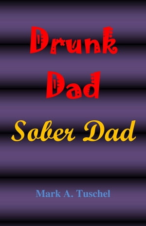 Drunk Dad, Sober Dad