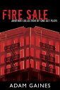 楽天楽天Kobo電子書籍ストアFire Sale Another Collection of One-Act Plays【電子書籍】[ Adam Gaines ]