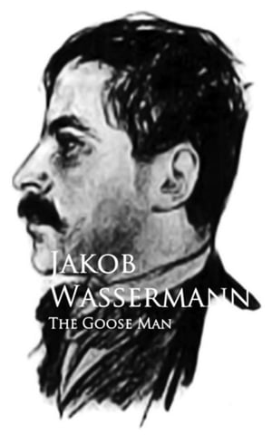 The Goose ManŻҽҡ[ Jakob Wassermann ]