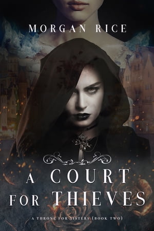 A Court for Thieves (A Throne for SistersーBook Two)
