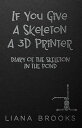 If You Give A Skeleton A 3D Printer【電子書