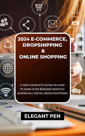 2024 E-COMMERCE, DROPSHIPPING & ONLINE SHOPPING