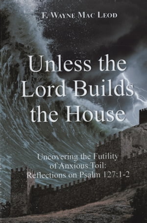Unless the Lord Builds the House