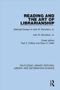 Reading and the Art of Librarianship Selected Essays of John B. Nicholson, Jr.【電子書籍】 John B. Nicholson