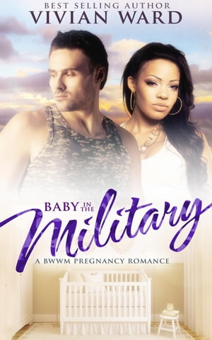 Baby in the Military【電子書籍】[ Vivian W