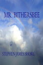 Mr. Bithersbee【電子書籍】 Stephen Shore