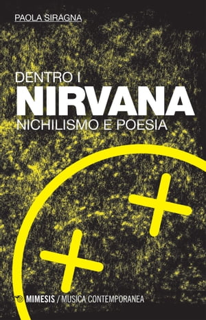 Dentro i Nirvana Nichilismo e poesia【電子書籍】[ Paolo Siragna ]