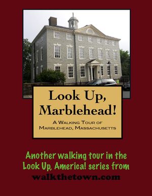 A Walking Tour of Marblehead, Massachusetts【