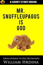 Mr. Snuffleupagus Is God【電子書籍】 William Hrdina