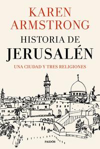 Historia de Jerusal?n Una ciudad y tres religiones【電子書籍】[ Karen Armstrong ]