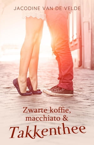 Zwarte koffie, macchiato en takkenthee【電子書籍】[ Jacodine van de Velde ]