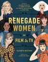 ŷKoboŻҽҥȥ㤨Renegade Women in Film and TVŻҽҡ[ Elizabeth Weitzman ]פβǤʤ1,247ߤˤʤޤ