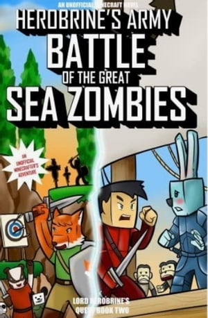 Herobrine's Army Battle of the Great Sea Zombies