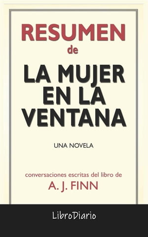La Mujer En La Ventana: Una Novela de A. J. Finn: Conversaciones Escritas【電子書籍】[ LibroDiar..