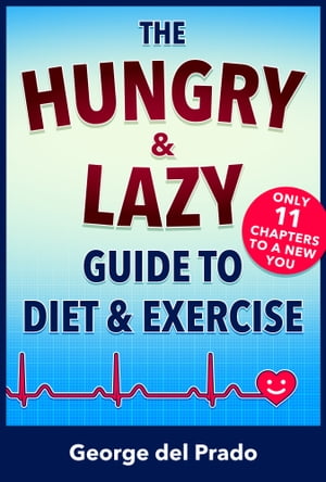 The Hungry and Lazy Guide to Diet and Exercise