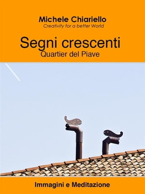 Segni crescenti, Quartier del Piave.