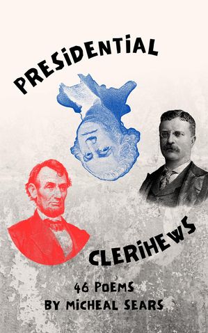 ŷKoboŻҽҥȥ㤨Presidential Clerihews Portraits in Poetry, #1Żҽҡ[ Micheal Sears ]פβǤʤ150ߤˤʤޤ