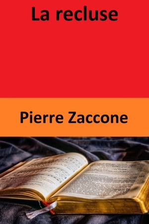 La recluse【電子書籍】[ Pierre Zaccone ]