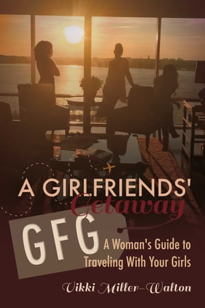 A GFG-Girlfriends' Getaway