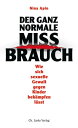 Der ganz normale Missbrauch Wie sich sexuelle Gewalt gegen Kinder bek?mpfen l?sst【電子書籍】[ Nina Apin ]