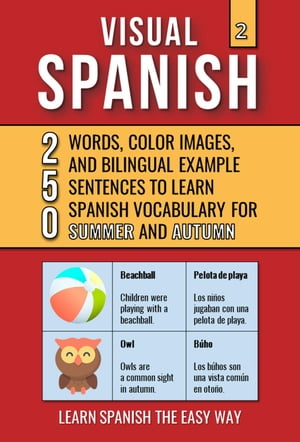 Visual Spanish 2 - Summer and Autumn - 250 Words, Images, and Examples Sentences to Learn Spanish Vocabulary Visual Spanish, #2Żҽҡ[ Mike Lang ]