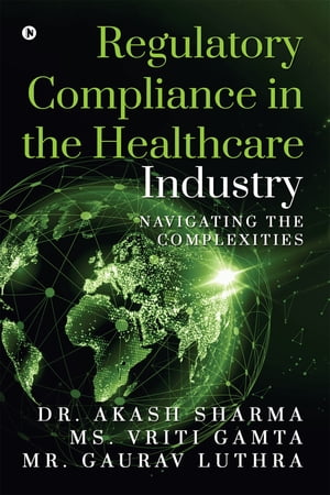 Regulatory Compliance in the Healthcare Industry