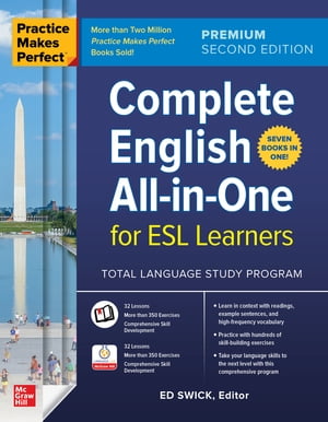 Practice Makes Perfect: Complete English All-in-One for ESL Learners, Premium Second Edition【電子書籍】 Ed Swick
