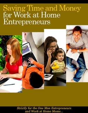 Saving Time And Money For Work At Home Entrepreneurs