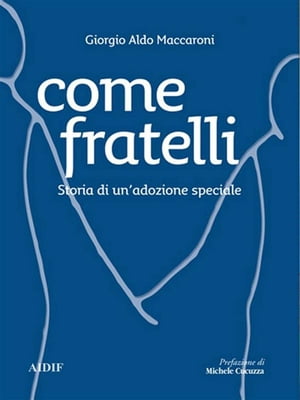 Come Fratelli - Storia di un'adozione speciale