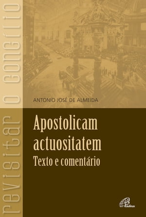 Apostolicam Actuositatem: texto e comentário