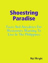 Shoestring Paradise - Facts and Anecdotes for Westerners Wanting to Live in the Philippines