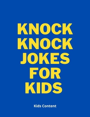 knock knock jokes for kids Kids Content