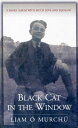 Black Cat in the Window A Family Album with Much Love and Squalor【電子書籍】 Liam Murch