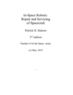 In Space Robotic Repair and Servicing of SpacecraftŻҽҡ[ Patrick Stakem ]