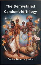 The Demystified Candombl? Trilogy Candombl? Desmistificado Guia para Curiosos, #...