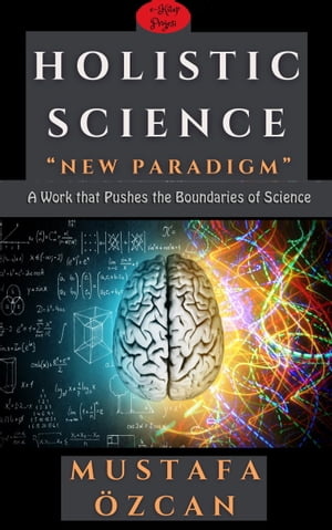 Holistic Science: New Paradigm